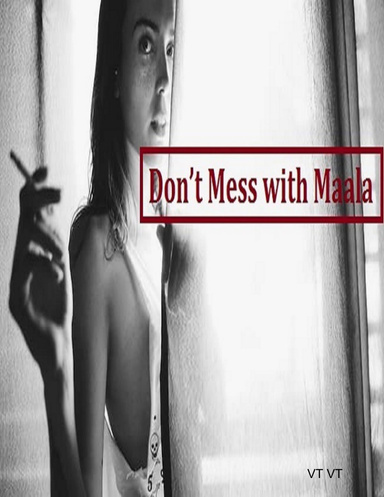 Don’t Mess with Maala