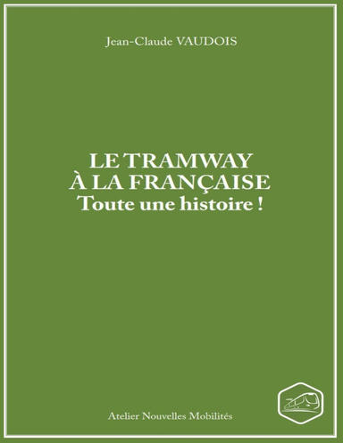 Le Tramway à la française: Toute une histoire!