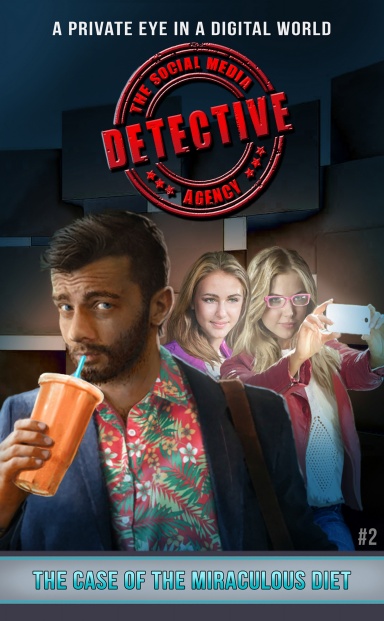 The Case of the Miraculous Diet: The Social Media Detective Agency Book 2
