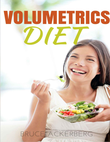 Volumetrics Diet - A Step By Step Guide for Beginners
