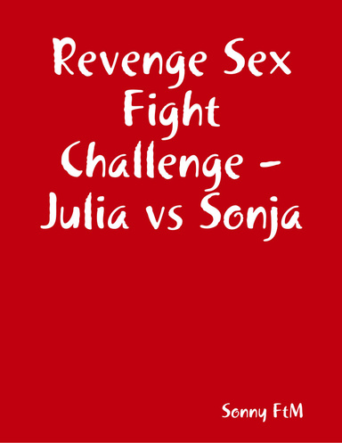 Revenge sex fight challenge: Julia vs Sonja