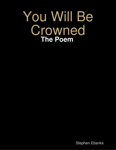 You Will Be Crowned: The Poem