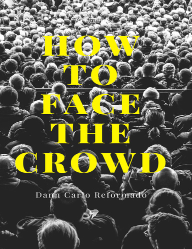 How to Face the Crowd
