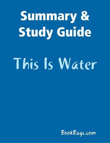 Summary & Study Guide: This Is Water