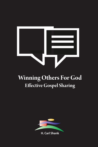Winning Others For God: Effective Gospel Sharing