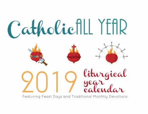 Catholic All Year 2019 Liturgical Calendar Featuring Feast Days and Traditional Monthly Devotions