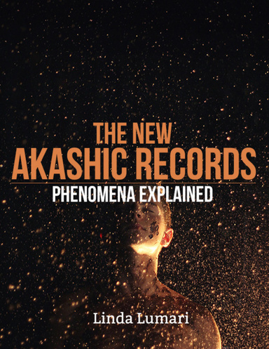 The New Akashic Records Phenomena Explained