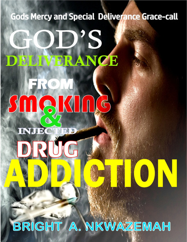 God's Deliverance from Smoking and Injected Drug Addiction