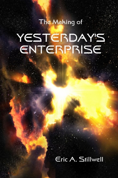 The Making of Yesterday's Enterprise