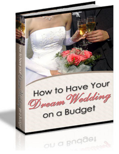 101 Tips To Have Your Dream Wedding On A Budget