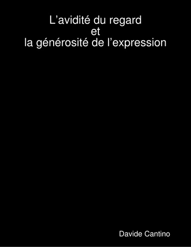 L’avidité du regard et la générosité de l’expression