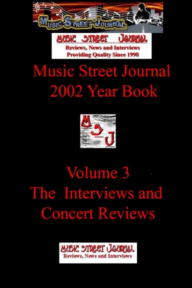 Music Street Journal: 2002 Year Book: Volume 3 - The Interviews and Concert Reviews Hardcover Edition
