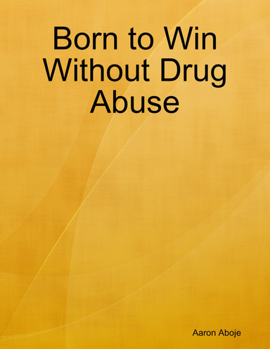 Born to Win Without Drug Abuse