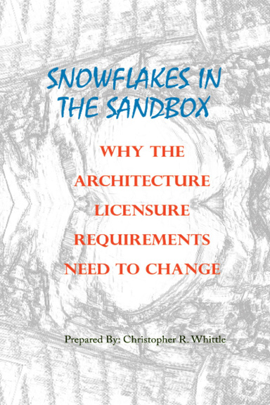 Snowflakes in the Sandbox: Why the Architecture Licensure Requirements need to change