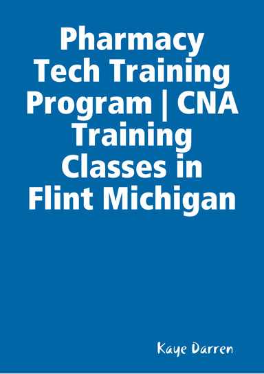 Pharmacy Tech Training Program | CNA Training Classes in Flint Michigan