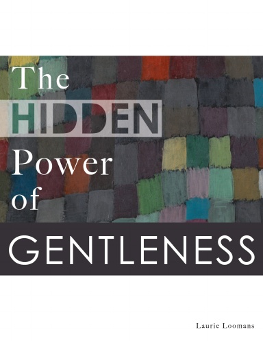 The Hidden Power of Gentleness