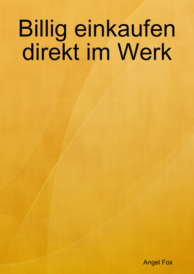 Billig einkaufen direkt im Werk