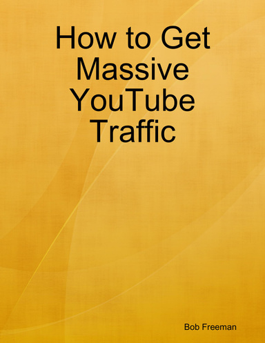 How to Get Massive YouTube Traffic