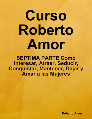 Curso Roberto Amor - Séptima Parte