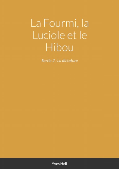 La Fourmi, la Luciole et le Hibou : La dictature