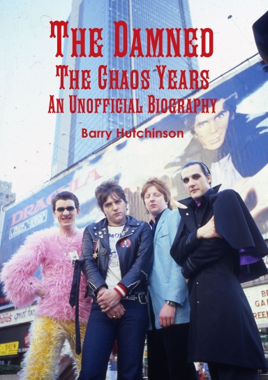 80’s THE DAMNED: THE OFFICIAL BIOGRAPHY The Damned - The Chaos Years: An Unofficial Biography