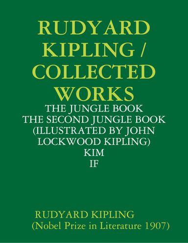 "Rudyard Kipling / Collected Works: The Jungle Book Followed By The Second Jungle Book (Illustrated By John Lockwood Kipling) – Kim - If