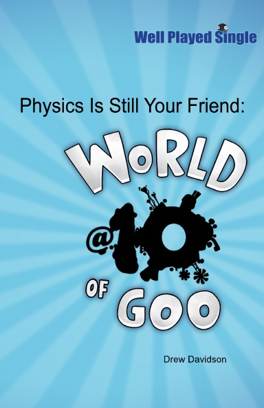 Physics Is Still Your Friend: World of Goo @ 10