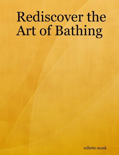 Rediscover the Art of Bathing