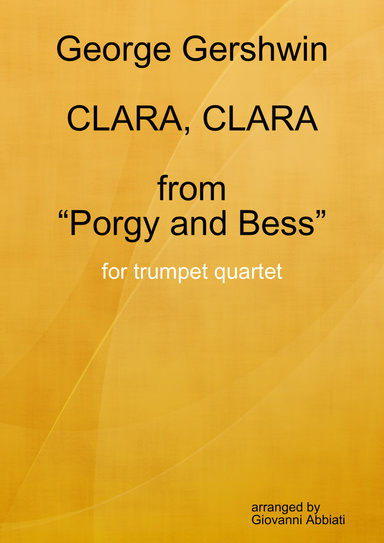 George Gershwin Clara, Clara (from “Porgy and Bess”) - for trumpet quartet arranged by Giovanni Abbiati
