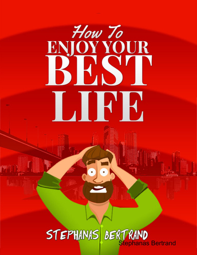 How - To - Enjoy - Your - Best - Life