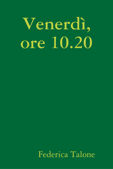 Venerdì, ore 10.20