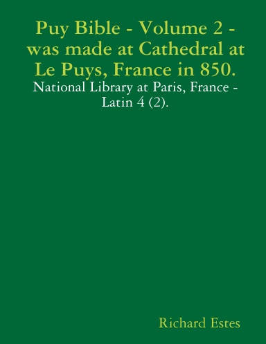 Puy Bible, Volume 2, was made at Cathedral at Le Puys, France in 850.
