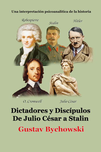 Dictadores y discipulos. De Julio César a Stalin