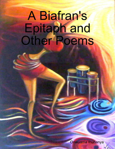 A Biafran's Epitaph and Other Poems
