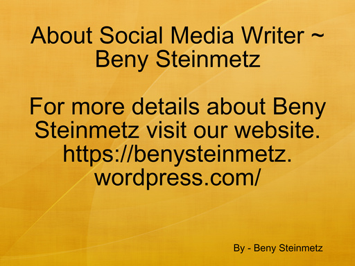 About Social Media Writer ~ Beny Steinmetz