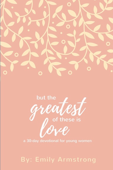 But the Greatest of these is Love