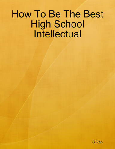 How To Be The Best High School Intellectual