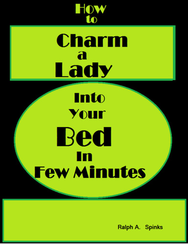 How to Charm a Lady Into Your Bed In Minutes