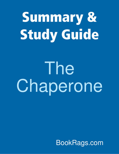 Summary & Study Guide: The Chaperone