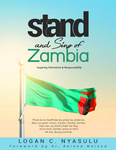 Stand and Sing of Zambia- Inspiring Patriotism Among Zambians