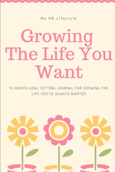 Growing The Life You Want