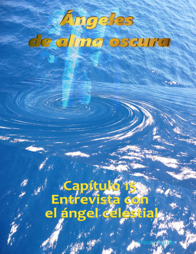 Capitulo 15 Angeles De Alma Oscura