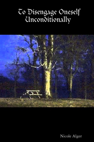 To Disengage Oneself Unconditionally