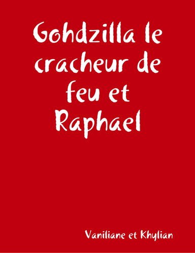 Gohdzilla le cracheur de feu et Raphael