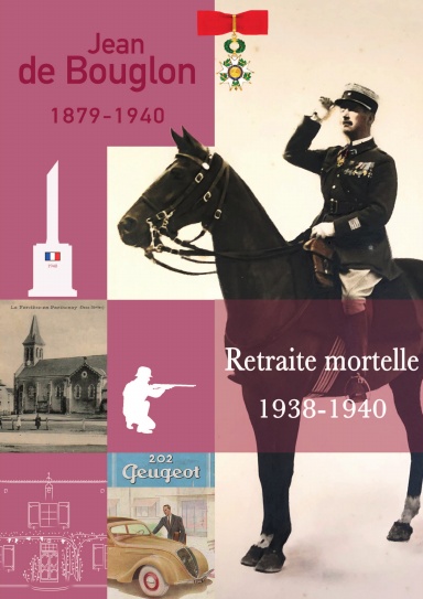 Jean de Bouglon. 1879-1940. 3- Retraite Mortelle. 1938-1940