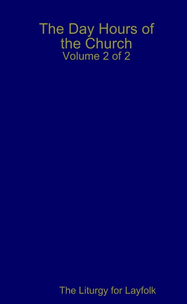 The Day Hours of the Church, Vol 2