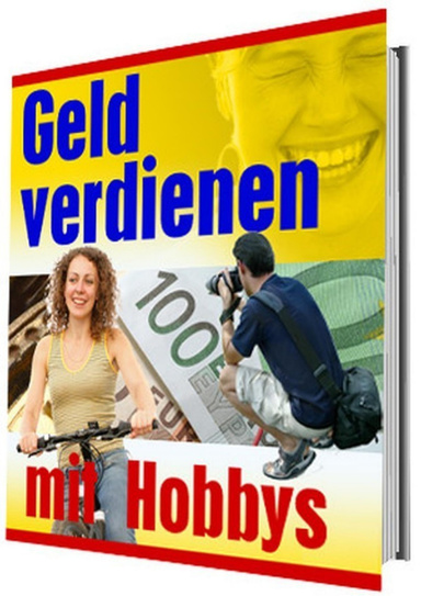 Geld verdienen mit Hobbys - Ihr Hobby als Beruf
