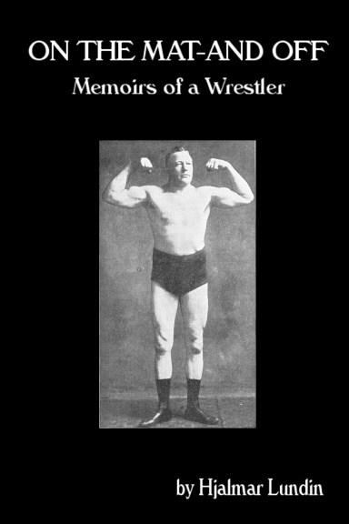 On the Mat-and Off: Memoirs of a Wrestler