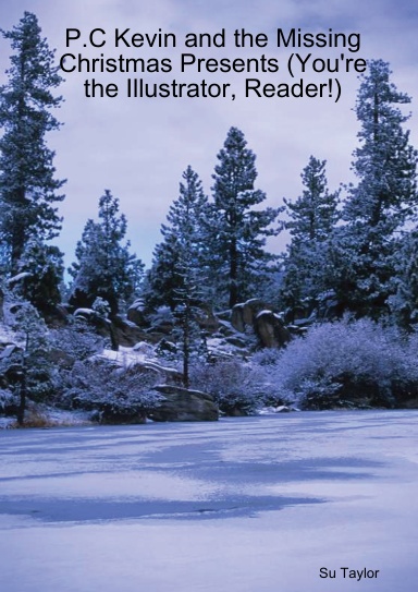 P.C Kevin and the Missing Christmas Presents (You're the Illustrator, Reader!)
