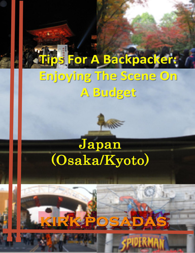 Tips for a Backpacker: Enjoying the Scene On a Budget Japan (Osaka - Kyoto)